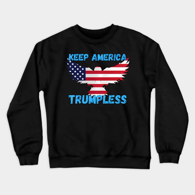 Keep America Trumpless ny -Trump Crewneck Sweatshirt by lam-san-dan